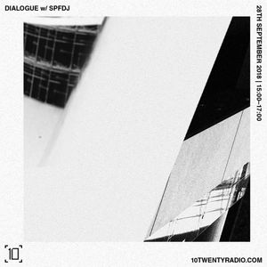 Dialogue w/ SPFDJ